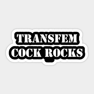 transfem cock rocks Sticker